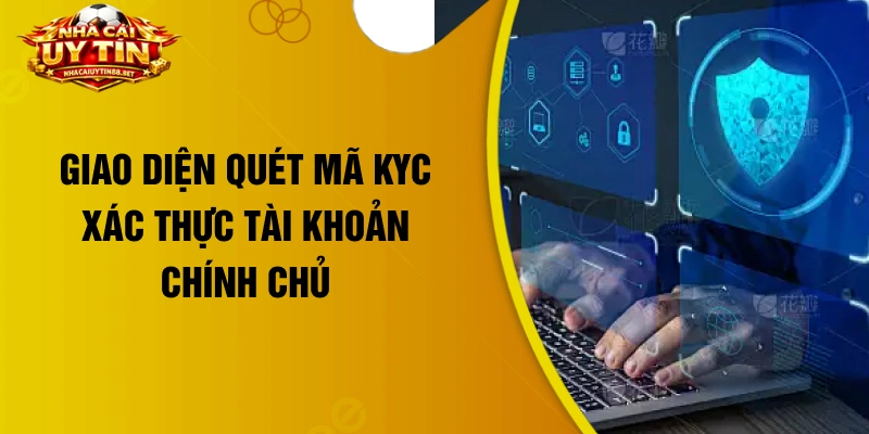 Giao diện quét mã KYC xác thực tài khoản chính chủ